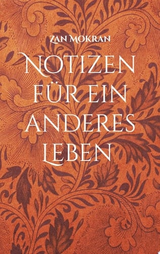 Notizen für ein anderes Leben -Band 01- Aphorismen