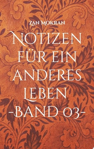 Notizen für ein anderes Leben -Band 03- Aphorismen