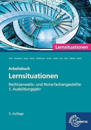 Rechtsanwalts- und Notarfachangestellte, Lernsituationen 1. Ausbildungsjahr Arbeitsbuch