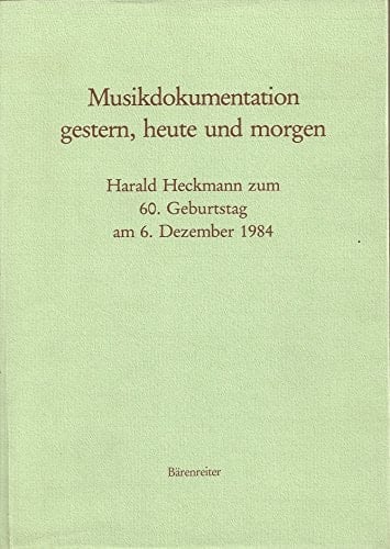 Musikdokumentation gestern, heute und morgen: Harald Heckmann zum 60. Geburtstag am 6. Dezember 1984 (German Edition)