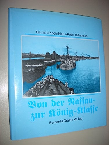 Linienschiffe: Von der Nassau- zur König- Klasse.