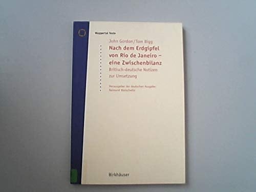 Nach dem Erdgipfel von Rio de Janeiro - eine Zwischenbilanz Britisch-deutsche Notizen zur Umsetzung