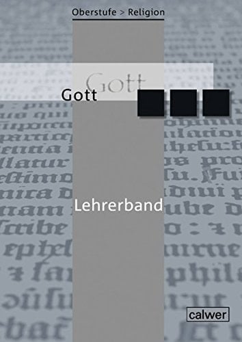 Oberstufe Religion Gott / Hartmut Rupp. Unter Mitarb. von Markus Mühling. .... Lehrerbd