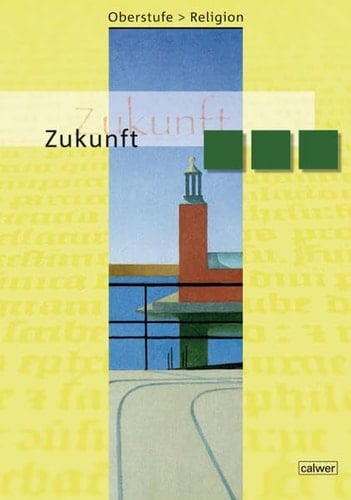 Oberstufe Religion NEU - Zukunft Schülerheft für die gymnasiale Oberstufe