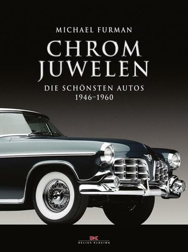 Chrom-Juwelen die schönsten Autos 1946 – 1960