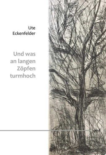 Und was an langen Zöpfen turmhoch Gedichte