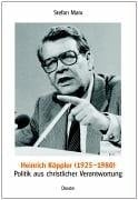 Heinrich Köppler (1925-1980): Politik aus christlicher Verantwortung