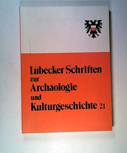 Beiträge zur Bevölkerung Lübecks, zu ihrer Ernährung und Umwelt (Lübecker Schriften zur Archäologie und Kulturgeschichte) (German Edition)