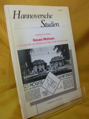 Neues Wohnen: Wohnungspolitik und Wohnkultur im Hannover der zwanziger Jahre (Hannoversche Studien) (German Edition)