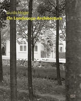 Guido Hager on Landscape Architecture
