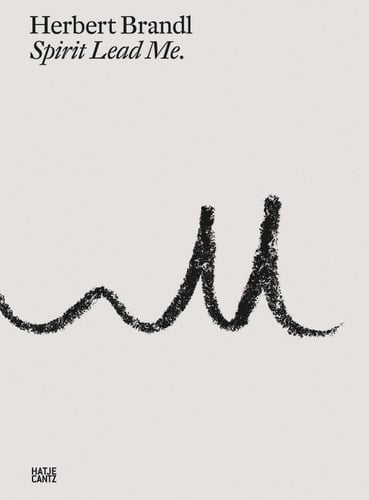 Herbert Brandl: Spirit Lead Me (Bilingual Edition)