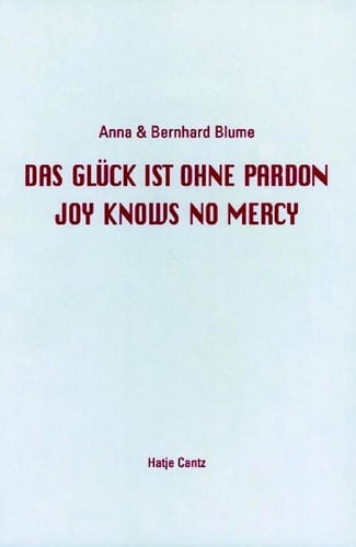 Anna & Bernhard Blume das Glück ist ohne Pardon : Polaroids : [Ausstellung], Kunsthalle Göppingen, [29. Juni - 10. August 2003]