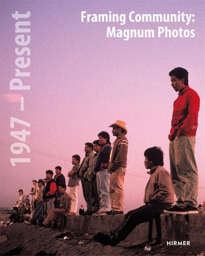 Framing Community Magnum Photos, 1947-present