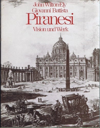 Giovanni Battista Piranesi Vision und Werk