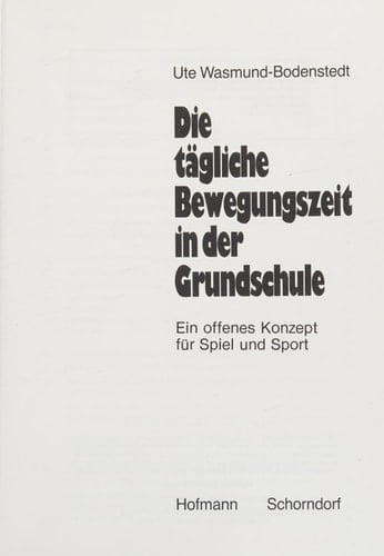Die tägliche Bewegungszeit in der Grundschule: ein offenes Konzept für Spiel und Sport