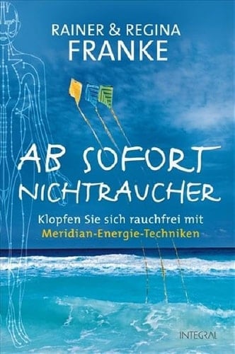 Ab sofort Nichtraucher klopfen Sie sich rauchfrei mit Meridian-Energie-Techniken