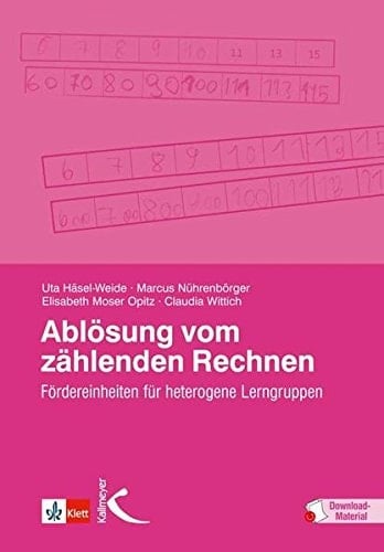 Ablösung vom zählenden Rechnen Fördereinheiten für heterogene Lerngruppen