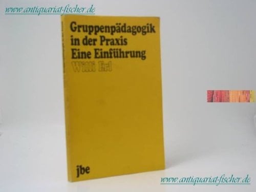 Gruppenpädagogik in der Praxis eine Einführung