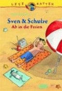 Sven & Schulze Ab in die Ferien! / aus dem Norweg. übers. von Inge Wehrmann. ...