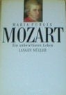 Mozart: Ein unbeirrbares Leben : Biographie (German Edition)