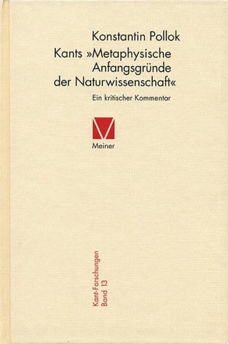 Kants »Metaphysische Anfangsgründe der Naturwissenschaft« Ein kritischer Kommentar