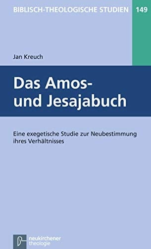 Das Amos- und Jesajabuch eine exegetische Studie zur Neubestimmung ihres Verhältnisses