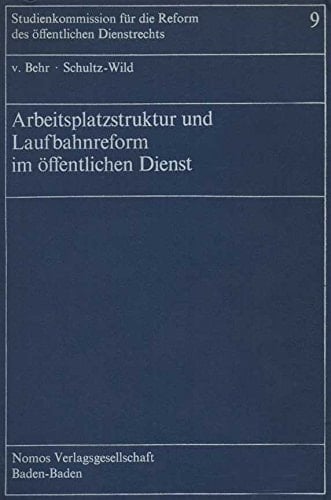 Arbeitsplatzstruktur und Laufbahnreform im öffentlichen Dienst empir. Untersuchung z. Gruppierung von Arbeitsplätzen u. zu Karrieremöglichkeiten d. Personals in Betriebs- u. Verwaltungsbereichen