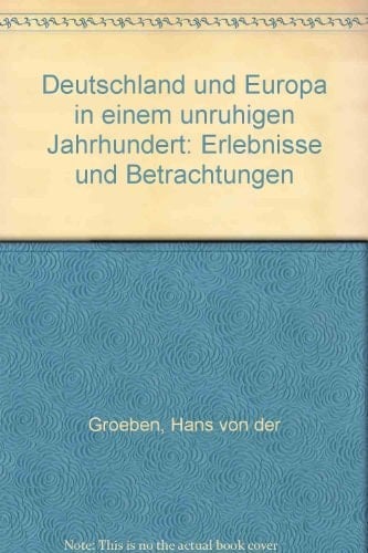 Deutschland und Europa in einem unruhigen Jahrhundert: Erlebnisse und Betrachtungen (German Edition)