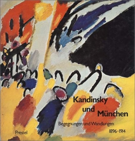 Kandinsky und München: Begegnungen und Wandlungen, 1896-1914 (German Edition)