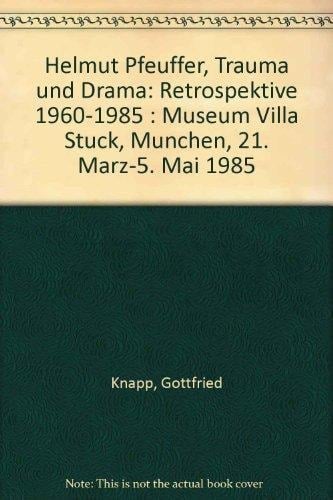 Helmut Pfeuffer Trauma and Drama