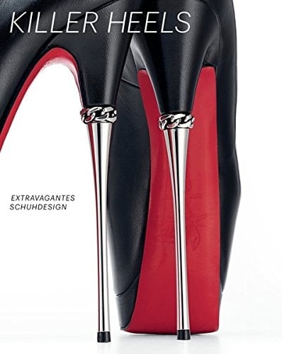 Killer heels extravagantes Schuhdesign ; [anlässlich der Ausstellung "Killer Heels. The Art of the High-heeled Shoe", Brooklyn Museum, 10. September 2014 - 15. Februar 2015 ; Albuquerque Museum, 30. Mai - 9. August 2015]