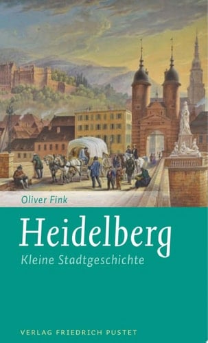 Heidelberg Kleine Stadtgeschichte