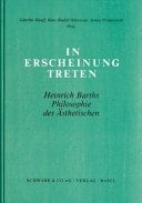 In Erscheinung treten Heinrich Barths Philosophie des Ästhetischen