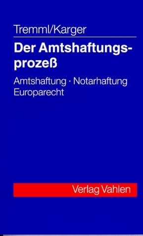 Der Amtshaftungsprozess Amtshaftung, Notarhaftung, Europarecht