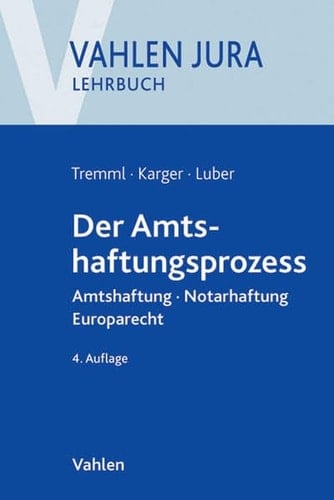 Der Amtshaftungsprozess Amtshaftung, Notarhaftung, Europarecht