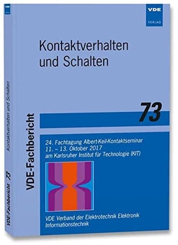 Kontaktverhalten und Schalten 24. Fachtagung Albert-Keil-Kontaktseminar vom 11. bis 13. Oktober 2017 am Karlsruher Institut für Technologie (KIT)