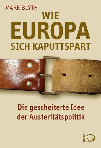 Wie Europa sich kaputtspart die gescheiterte Idee der Austeritätspolitik