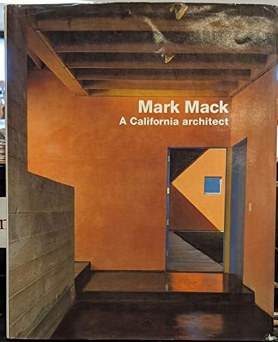Mark Mack : A California Architect