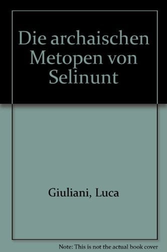Die archaischen Metopen von Selinunt (German Edition)