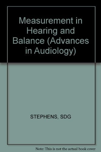 Measurement in Hearing and Balance (Advances in Audiology, Vol. 5)