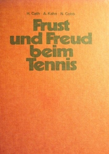 Frust und Freud beim Tennis psycholog. Studien von Spielertypen u. Verhaltensweisen