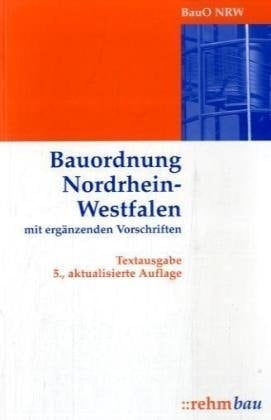 Bauordnung Nordrhein-Westfalen mit ergänzenden Vorschriften ; Textausgabe