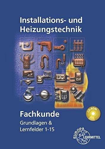 Fachkunde Installations- und Heizungstechnik Lernfelder 1 - 15. Hauptw