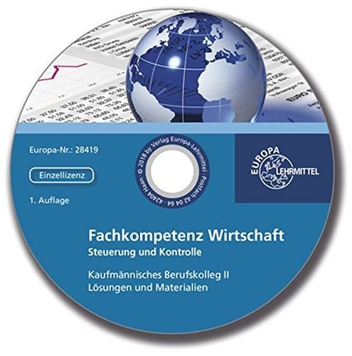 Fachkompetenz Wirtschaft Steuerung und Kontrolle ; Kaufmännisches Berufskolleg II. Lösungen und Materialien. .... ...