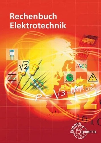 Rechenbuch Elektrotechnik ein Lehr- und Übungsbuch zur Grund- und Fachstufe