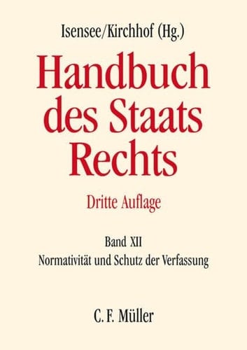 Handbuch des Staatsrechts Band XII: Normativität und Schutz der Verfassung
