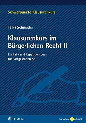 Klausurenkurs im Bürgerlichen Recht II ein Fall- und Repetitionsbuch für Fortgeschrittene