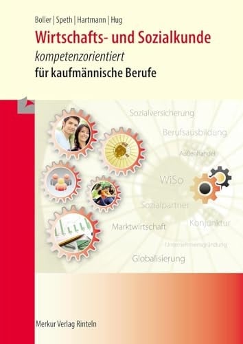 Wirtschafts- und Sozialkunde - kompetenzorientiert für kaufmännische Berufe Hauptband. ...