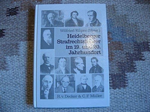 Heidelberger Strafrechtslehrer im 19. und 20. Jahrhundert (Heidelberger Forum) (German Edition)