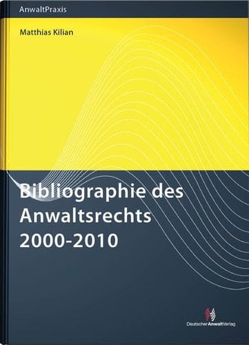 Bibliographie des Anwaltsrechts 2001 - 2010